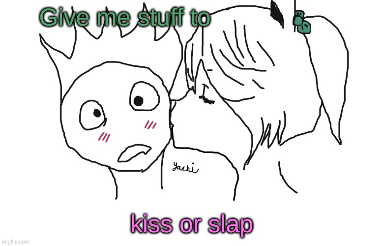 Soul and Coco | Give me stuff to; kiss or slap | image tagged in soul and coco | made w/ Imgflip meme maker