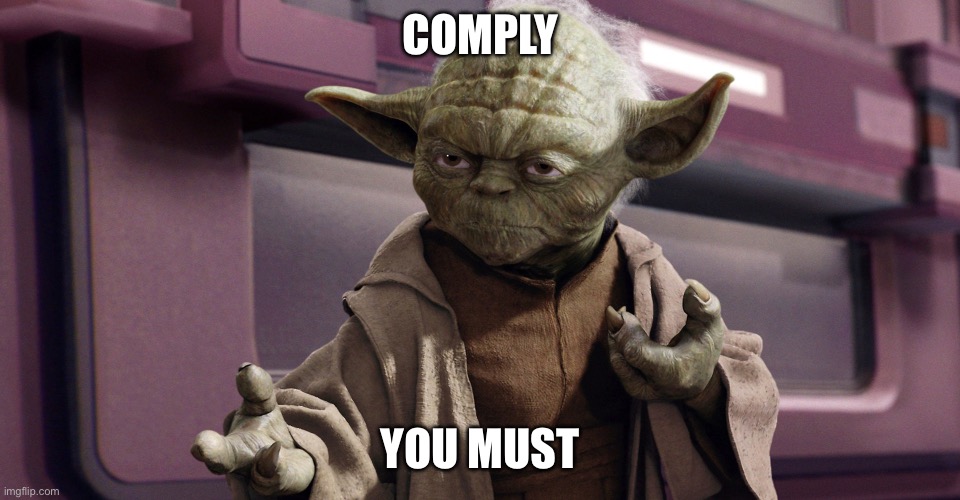 Comply you must | COMPLY YOU MUST | image tagged in comply you must | made w/ Imgflip meme maker