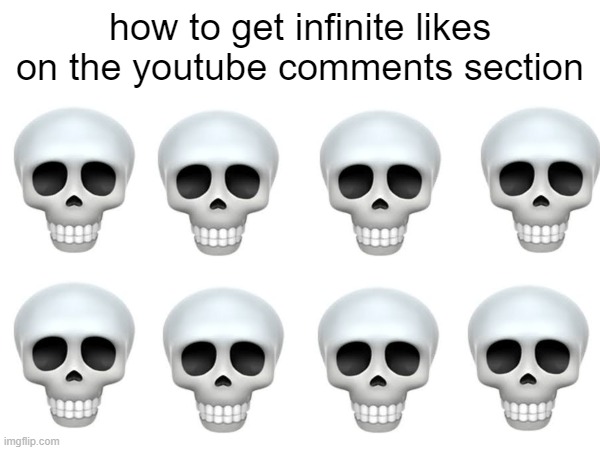 I LOVE YOUTUBE | how to get infinite likes on the youtube comments section | image tagged in memes | made w/ Imgflip meme maker