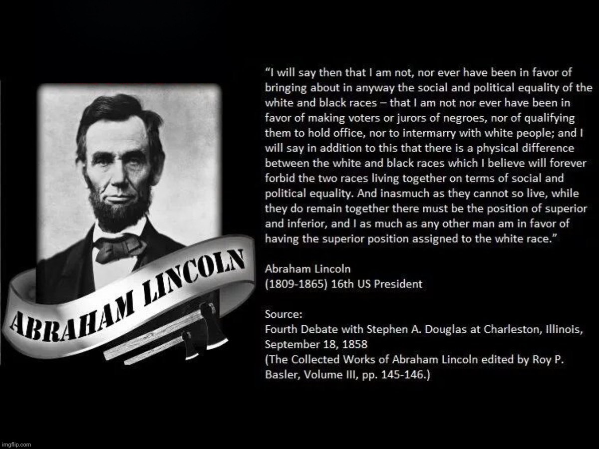 Lincoln racist | image tagged in lincoln racist | made w/ Imgflip meme maker
