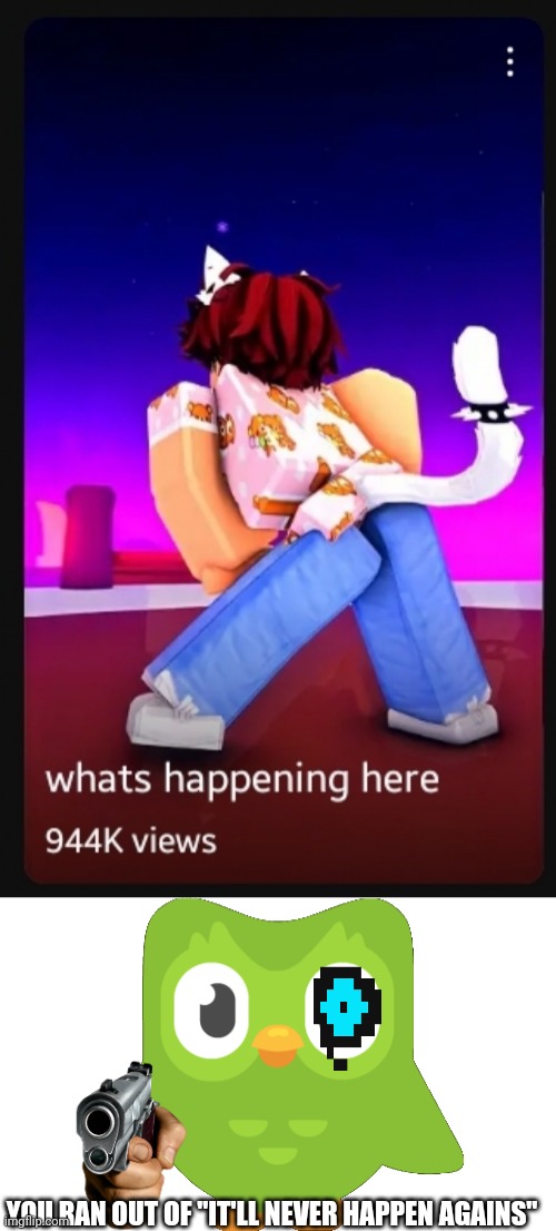 why are roblox editors so cringe these days?? | YOU RAN OUT OF "IT'LL NEVER HAPPEN AGAINS" | image tagged in cringe,roblox,bullshit | made w/ Imgflip meme maker