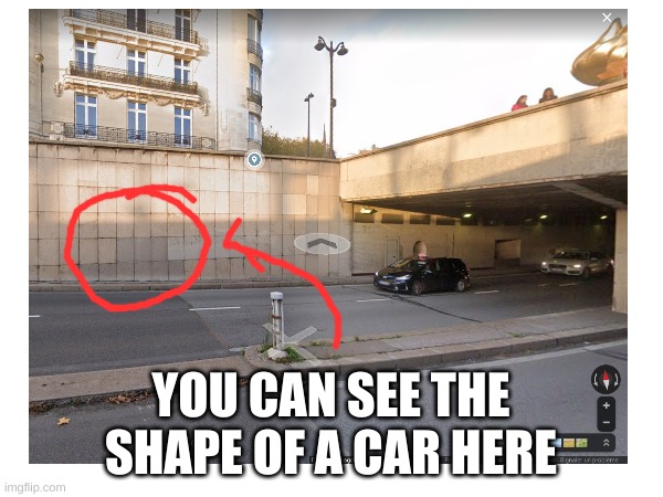 YOU CAN SEE THE SHAPE OF A CAR HERE | made w/ Imgflip meme maker