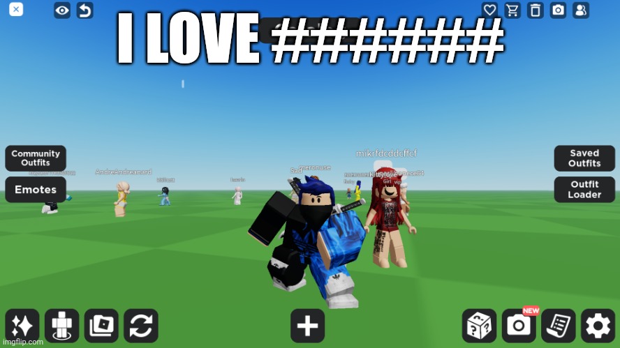 Zero the robloxian | I LOVE ###### | image tagged in zero the robloxian | made w/ Imgflip meme maker