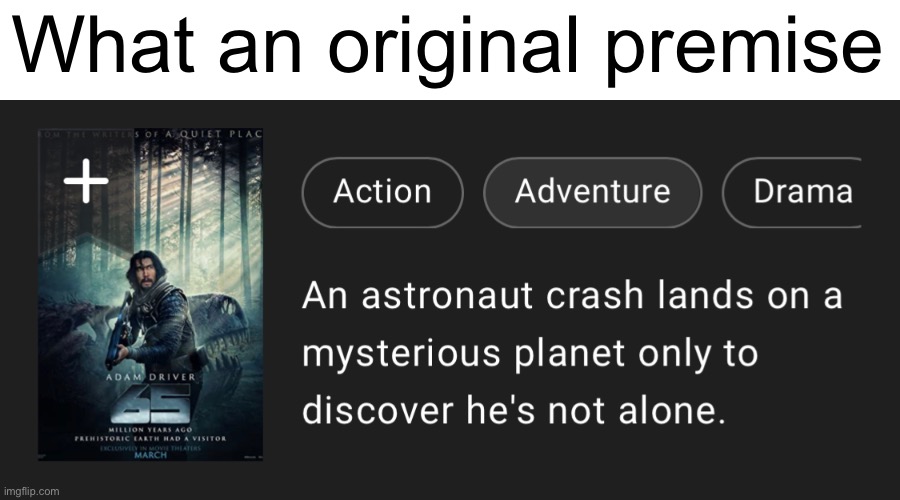 What an original premise | made w/ Imgflip meme maker