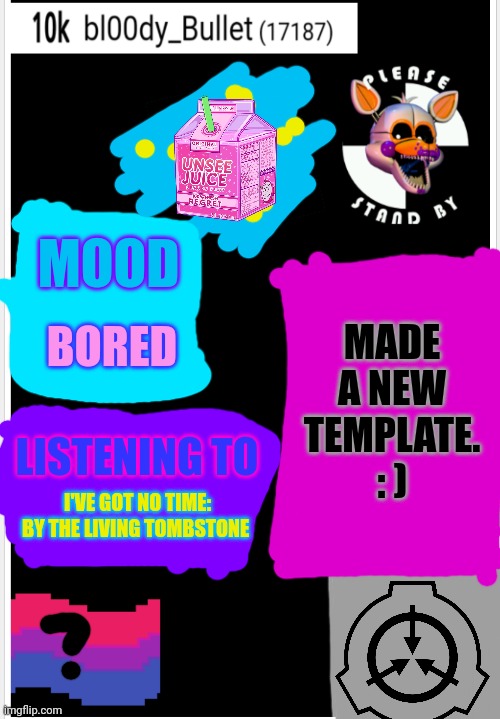 MOOD; MADE A NEW TEMPLATE. : ); BORED; LISTENING TO; I'VE GOT NO TIME: BY THE LIVING TOMBSTONE | made w/ Imgflip meme maker