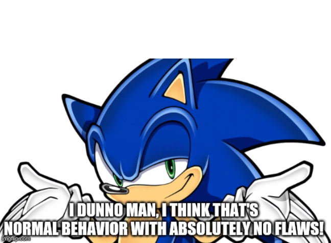 I think that's normal behavior | image tagged in i think that's normal behavior | made w/ Imgflip meme maker