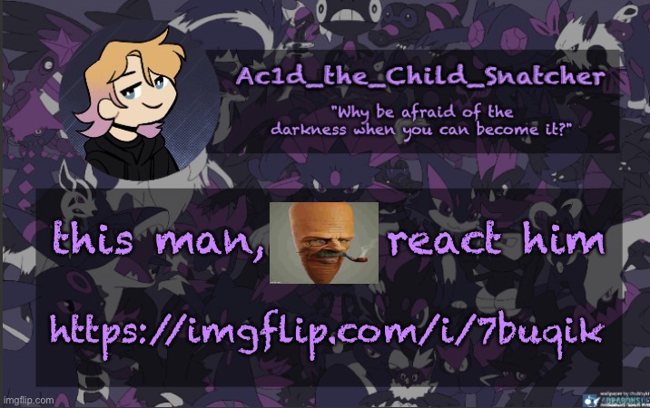 . | this man,      react him; https://imgflip.com/i/7buqik | made w/ Imgflip meme maker