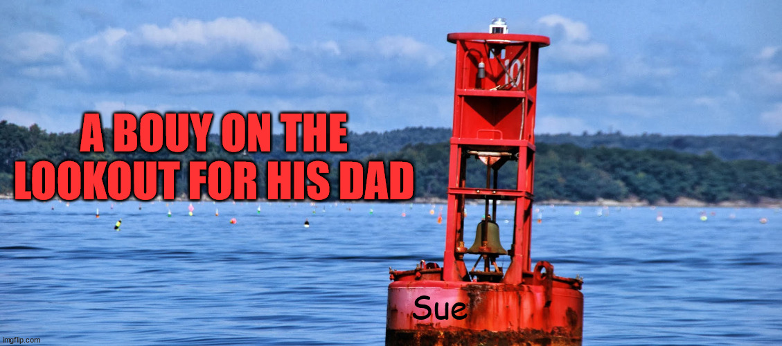 A BOUY ON THE LOOKOUT FOR HIS DAD; Sue | image tagged in johnny cash,funny memes | made w/ Imgflip meme maker