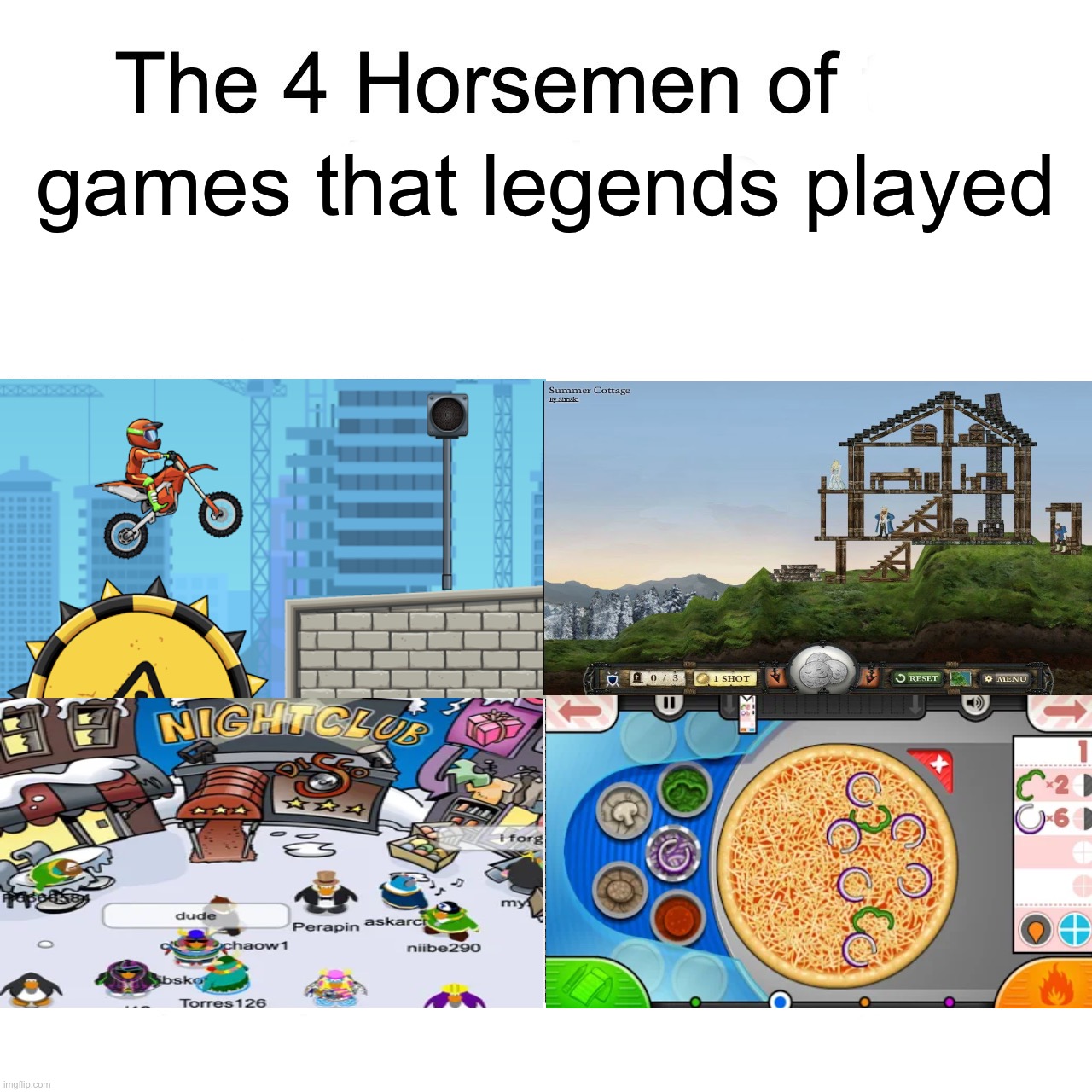 I know for a fact that I wasn’t the only one who played these | games that legends played | image tagged in four horsemen,memes,funny,gaming | made w/ Imgflip meme maker