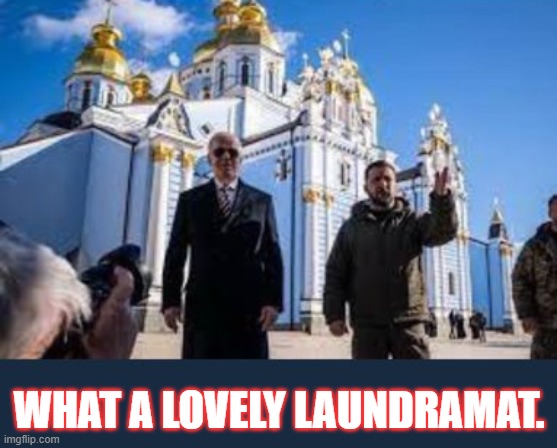 Dirty Laundry | WHAT A LOVELY LAUNDRAMAT. | image tagged in laundering,biden,corruption | made w/ Imgflip meme maker