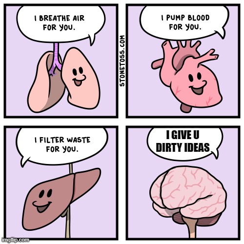 I BREATHE AIR FOR YOU. | I GIVE U DIRTY IDEAS | image tagged in i breathe air for you | made w/ Imgflip meme maker