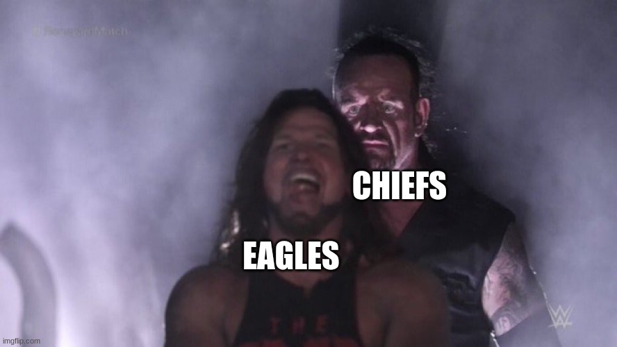 Super Bowl 57 Memes #2 | CHIEFS; EAGLES | image tagged in aj styles undertaker,kansas city chiefs,philadelphia eagles | made w/ Imgflip meme maker