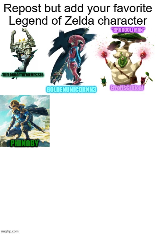 Repost but add  your favorite zelda character | PHINOBY | image tagged in legend of zelda,link | made w/ Imgflip meme maker