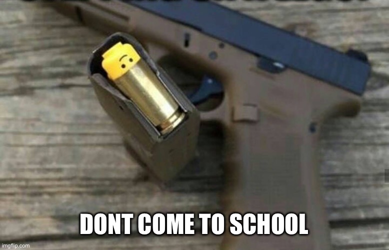 DONT COME TO SCHOOL | made w/ Imgflip meme maker