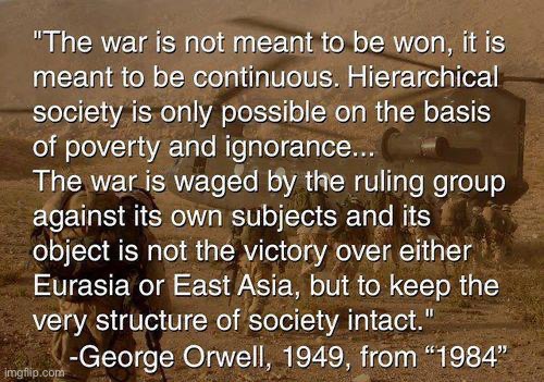 George Orwell 1984 quote on war | image tagged in george orwell 1984 quote on war | made w/ Imgflip meme maker