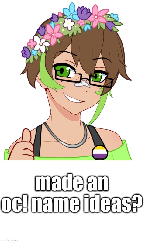 name ideas? | made an oc! name ideas? | image tagged in lgbtq,oc | made w/ Imgflip meme maker
