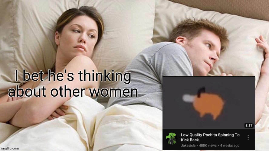 Real | I bet he's thinking about other women | made w/ Imgflip meme maker
