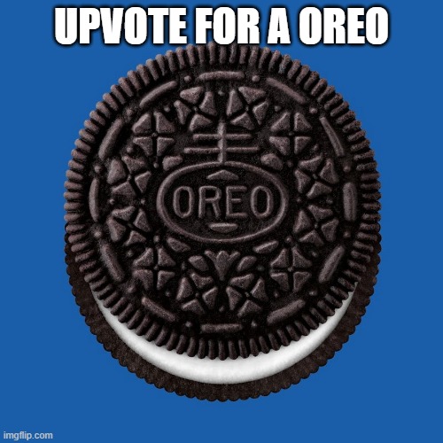 Free oreos? ;) - Imgflip