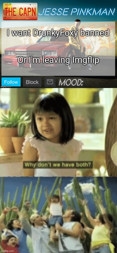 image tagged in why dont we have both | made w/ Imgflip meme maker
