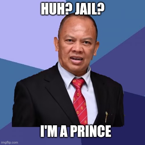 HUH? JAIL? I'M A PRINCE | made w/ Imgflip meme maker