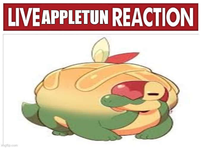 Appletun is reacting | APPLETUN | image tagged in pokemon | made w/ Imgflip meme maker