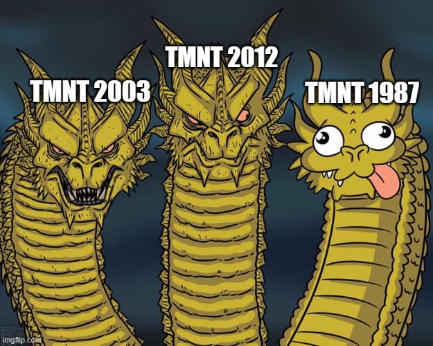 turtle power | TMNT 2012; TMNT 2003; TMNT 1987 | image tagged in three dragons,teenage mutant ninja turtles,tmnt,nickelodeon,cartoons,childhood | made w/ Imgflip meme maker