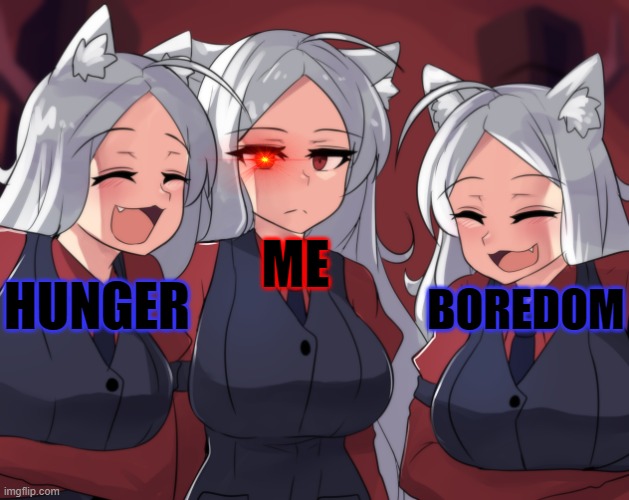 me vs hunge and boredom | ME; BOREDOM; HUNGER | image tagged in laughing cerberus,hungry,boredom,meme,fun | made w/ Imgflip meme maker