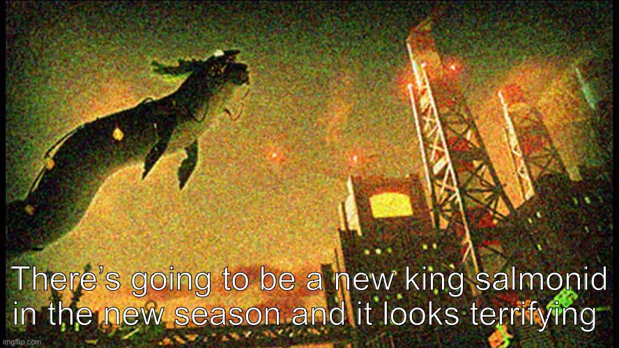 There’s going to be a new king salmonid in the new season and it looks terrifying | made w/ Imgflip meme maker