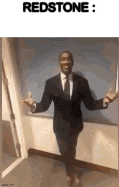 smiling black guy in suit | REDSTONE : | image tagged in smiling black guy in suit | made w/ Imgflip meme maker