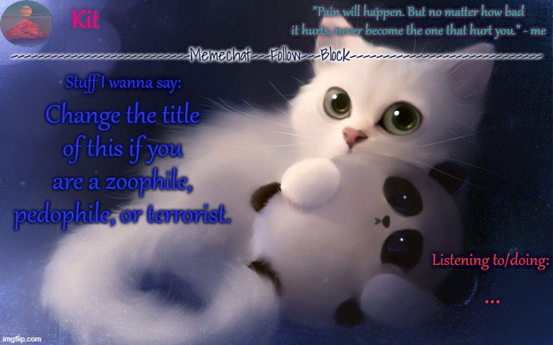 i like watching naked oiled black men jiggling their asses | Change the title of this if you are a zoophile, pedophile, or terrorist. ... | made w/ Imgflip meme maker