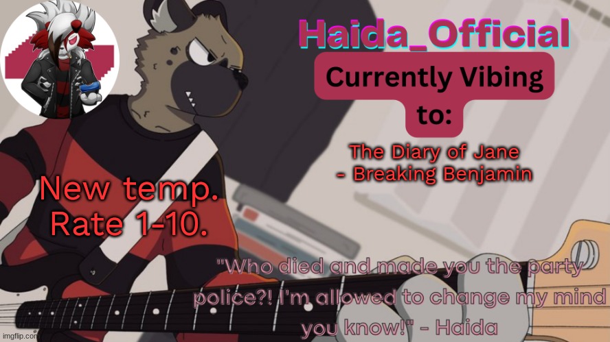Haida guitar temp | The Diary of Jane - Breaking Benjamin; New temp. Rate 1-10. | image tagged in haida guitar temp | made w/ Imgflip meme maker