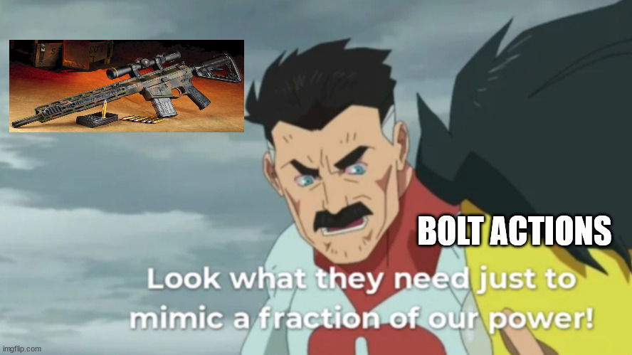 BOLT ACTIONS | made w/ Imgflip meme maker