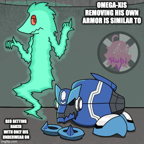 Armorless Omega-XIs | OMEGA-XIS REMOVING HIS OWN ARMOR IS SIMILAR TO; GEO GETTING NAKED WITH ONLY HIS UNDERWEAR ON | image tagged in omegaxis,megaman,megaman star force,memes | made w/ Imgflip meme maker