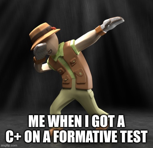 Yay. | ME WHEN I GOT A C+ ON A FORMATIVE TEST | image tagged in cursed rec room | made w/ Imgflip meme maker