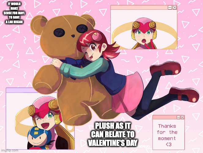 Mayl With Teddy Bear Plush | IT WOULD MAKE SENSE FOR MAYL TO HAVE A LAN HIKARI; PLUSH AS IT CAN RELATE TO VALENTINE'S DAY | image tagged in mayl sakurai,rollexe,megaman,megaman battle network,memes | made w/ Imgflip meme maker