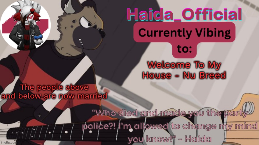 Haida guitar temp | Welcome To My House - Nu Breed; The people above and below are now married | image tagged in haida guitar temp | made w/ Imgflip meme maker
