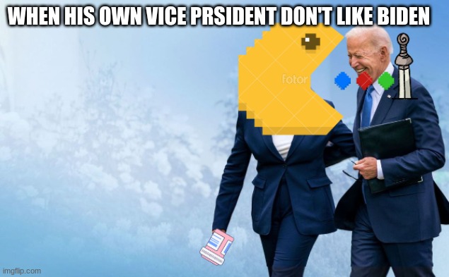 When His Own Vice President does not like Biden | WHEN HIS OWN VICE PRSIDENT DON'T LIKE BIDEN | made w/ Imgflip meme maker