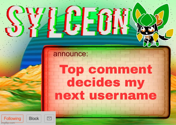 pls no cring | Top comment decides my next username | image tagged in sylcs inverted awesome vapor glitch temp | made w/ Imgflip meme maker