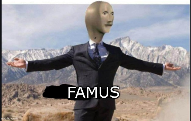 Stonks famus | FAMUS | image tagged in stonks famus | made w/ Imgflip meme maker