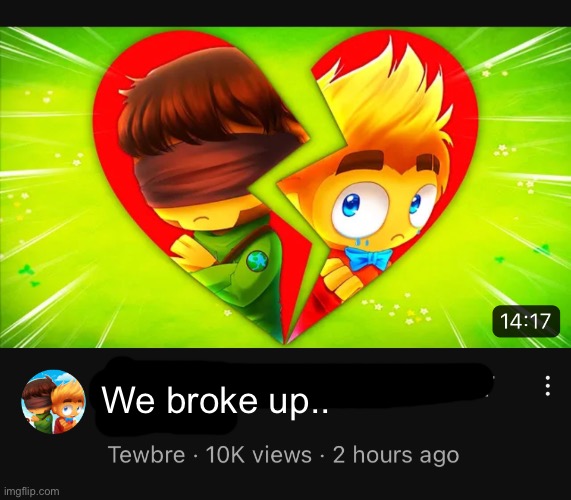 We broke up.. | made w/ Imgflip meme maker