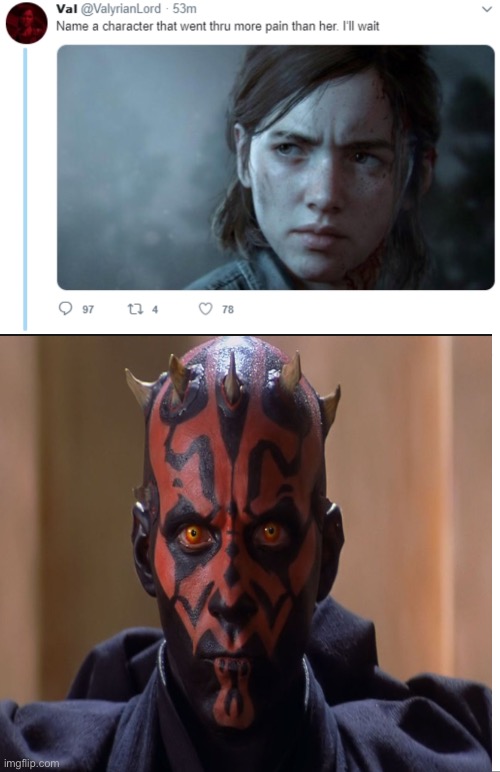 True though | image tagged in maul,val,name one character who went through more pain than her | made w/ Imgflip meme maker