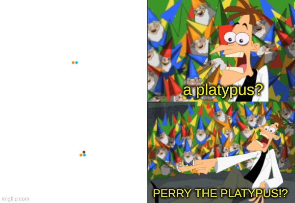 evolving backwards being taken to the limit | a platypus? PERRY THE PLATYPUS!? | image tagged in dr doofenshmirtz perry the platypus,its evolving just backwards | made w/ Imgflip meme maker