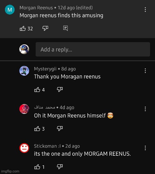 i can't believe morgan reenus likes this video!! | made w/ Imgflip meme maker