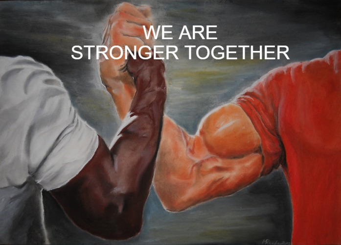 Epic Handshake Meme | WE ARE STRONGER TOGETHER | image tagged in memes,epic handshake,fun,unity,america | made w/ Imgflip meme maker