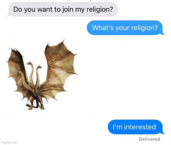 Worship the Ghidorah | image tagged in whats your religion | made w/ Imgflip meme maker