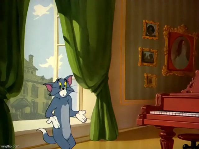 Tom and Jerry Tom Shrugging | image tagged in tom and jerry tom shrugging | made w/ Imgflip meme maker