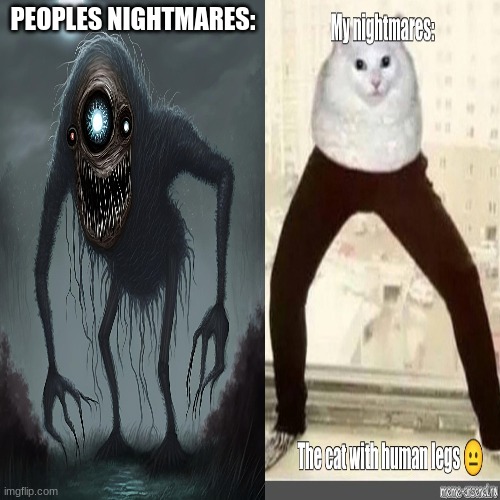 PEOPLES NIGHTMARES: | image tagged in relatable,funny,memes,so true | made w/ Imgflip meme maker