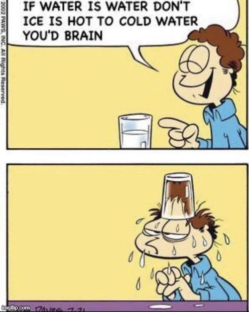He gets it | image tagged in stroke,memes,water,funny,garfield,comics | made w/ Imgflip meme maker