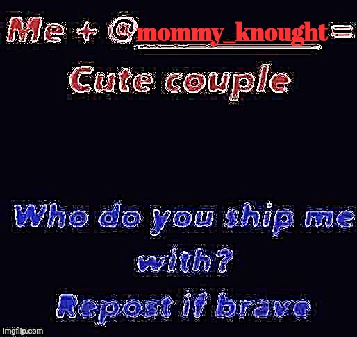 mommy_knought | made w/ Imgflip meme maker