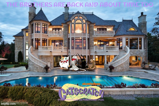 tv shows that will never see the light of day part 3 | THE BROTHERS ARE BACK AND ABOUT TIME TOO; STREAMING SOON ON PARAMOUNT PLUS | image tagged in mansion,paramount,nickelodeon,tv shows,reboot,fake | made w/ Imgflip meme maker